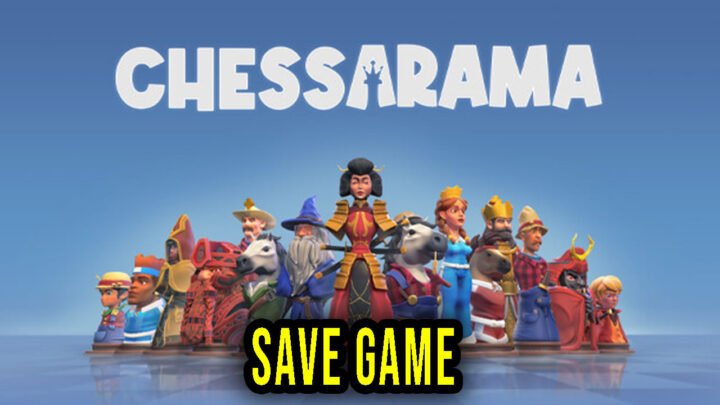 Chessarama – Save Game – location, backup, installation