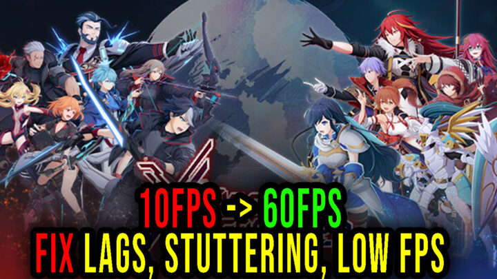 Crossing Frontier: Fate Foretold – Lags, stuttering issues and low FPS – fix it!