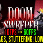 Doom Sweeper Lag