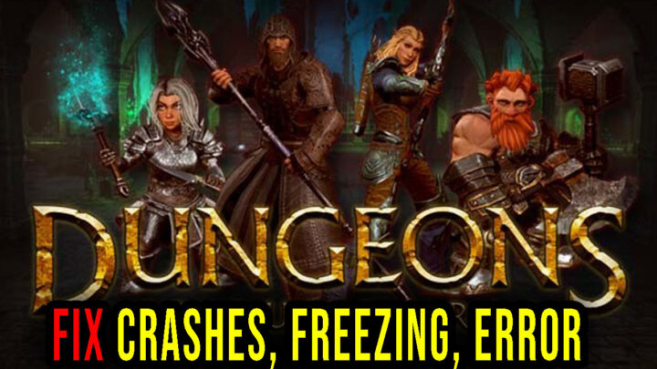 Dungeons of Sundaria – Crashes, freezing, error codes, and launching problems – fix it!