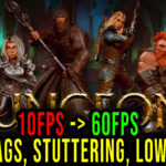 Dungeons of Sundaria - Lags, stuttering issues and low FPS - fix it!