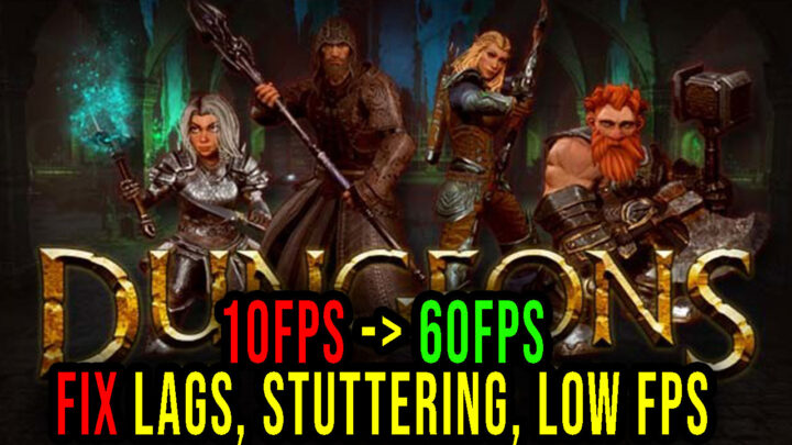 Dungeons of Sundaria – Lags, stuttering issues and low FPS – fix it!