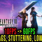 FINAL FANTASY VII EVER CRISIS - Lags, stuttering issues and low FPS - fix it!