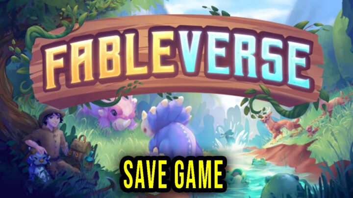 Fableverse – Save Game – location, backup, installation