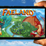 Faeland Mobile - How to play on an Android or iOS phone?
