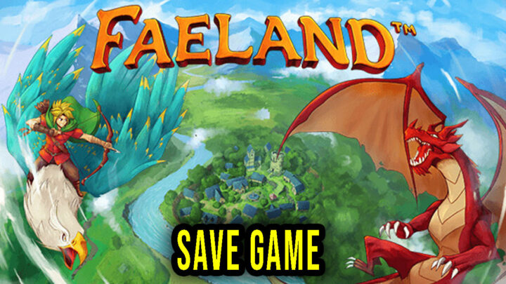 Faeland – Save Game – location, backup, installation