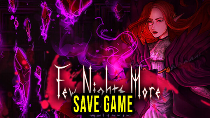 Few Nights More: Genesis – Save Game – location, backup, installation