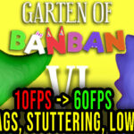 Garten of Banban 6 Lag