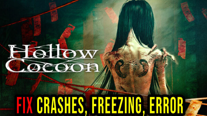 Hollow Cocoon – Crashes, freezing, error codes, and launching problems – fix it!
