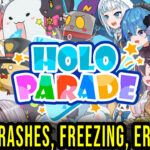 HoloParade - Crashes, freezing, error codes, and launching problems - fix it!