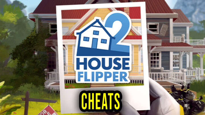 House Flipper 2 – Cheats, Trainers, Codes