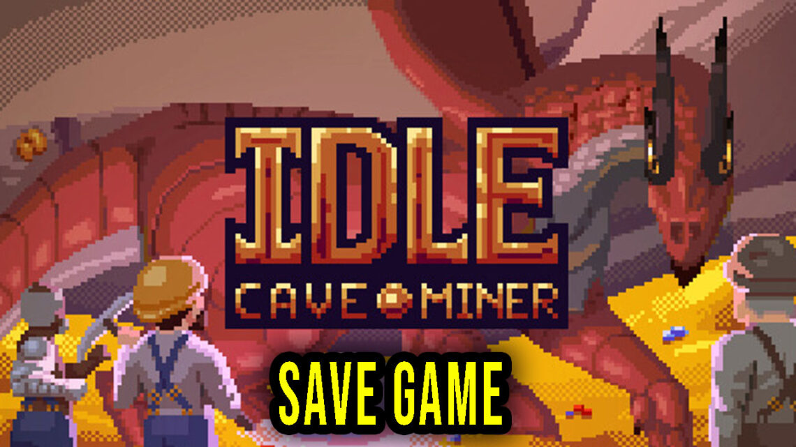 Idle Cave Miner – Save Game – location, backup, installation