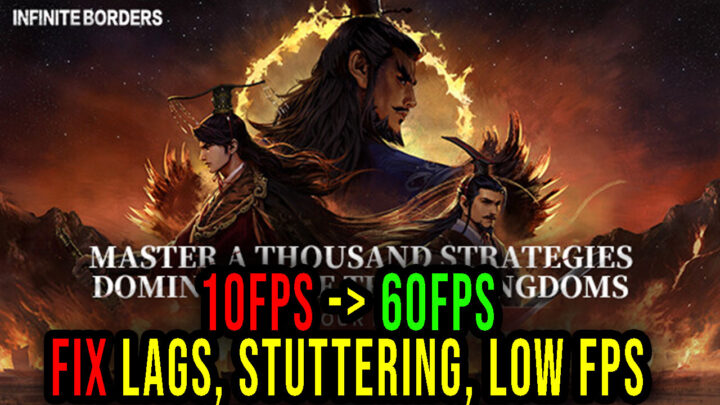 Infinite Borders – Lags, stuttering issues and low FPS – fix it!