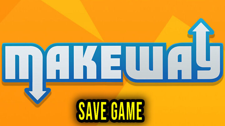 Make Way – Save Game – location, backup, installation