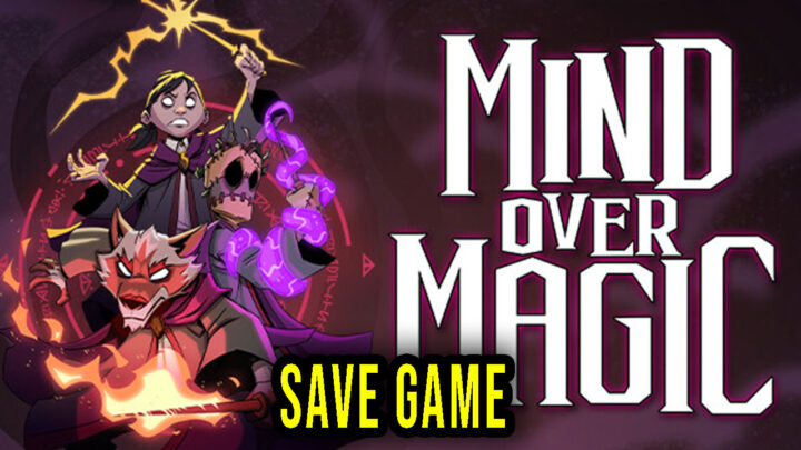 Mind Over Magic – Save Game – location, backup, installation