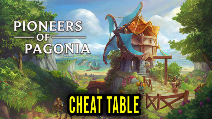 Pioneers of Pagonia – Cheat Table for Cheat Engine