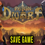 Reign Of Dwarf – Save Game – location, backup, installation