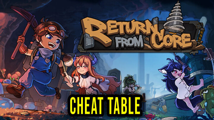 Return From Core – Cheat Table for Cheat Engine