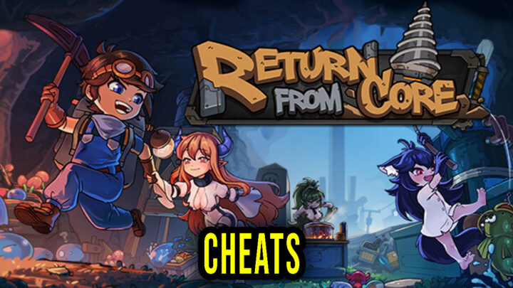 Return From Core – Cheats, Trainers, Codes