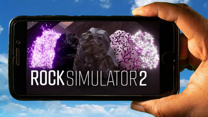 Rock Simulator 2 Mobile – How to play on an Android or iOS phone?