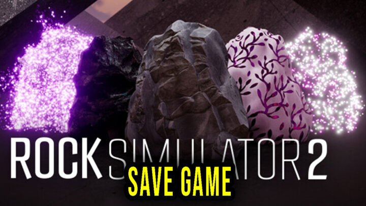 Rock Simulator 2 – Save Game – location, backup, installation