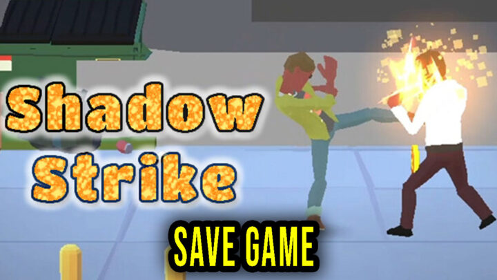 Shadow Strike: Street Combat – Save Game – location, backup, installation
