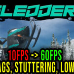 Sledders - Lags, stuttering issues and low FPS - fix it!