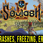 Soulash 2 - Crashes, freezing, error codes, and launching problems - fix it!