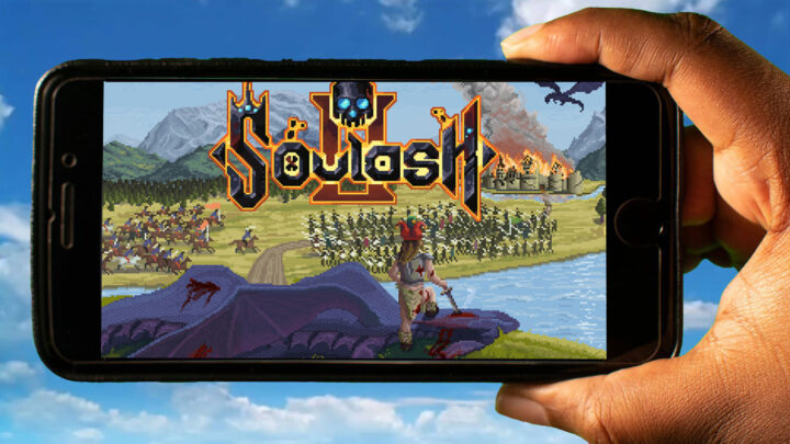 Soulash 2 Mobile – How to play on an Android or iOS phone?