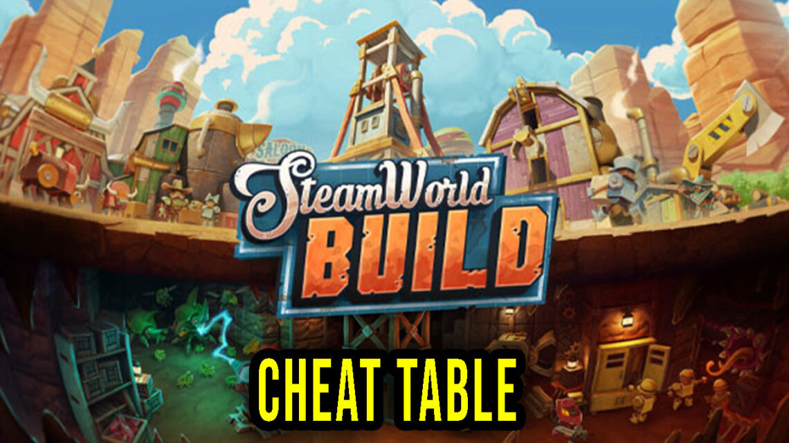 SteamWorld Build – Cheat Table for Cheat Engine