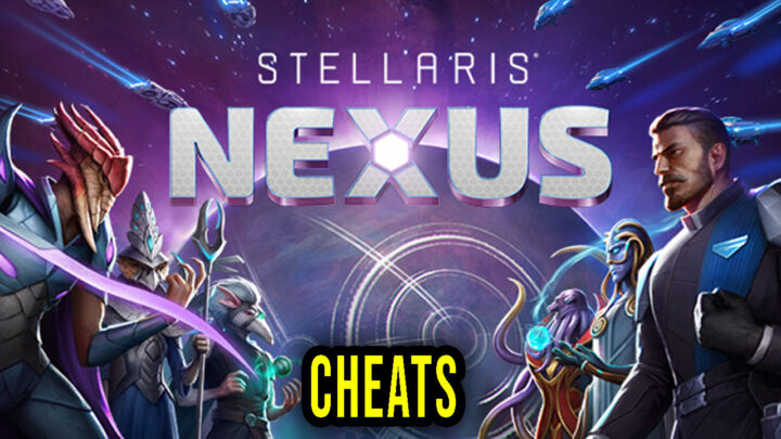 Stellaris Nexus – Cheats, Trainers, Codes