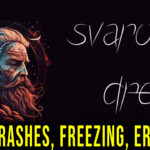 Svarog's Dream - Crashes, freezing, error codes, and launching problems - fix it!