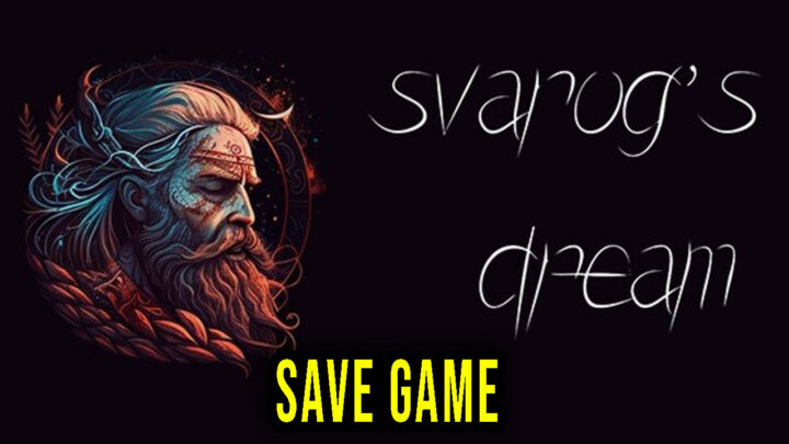 Svarog’s Dream – Save Game – location, backup, installation