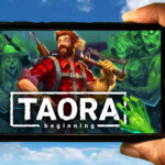 Taora : Beginning Mobile - How to play on an Android or iOS phone?