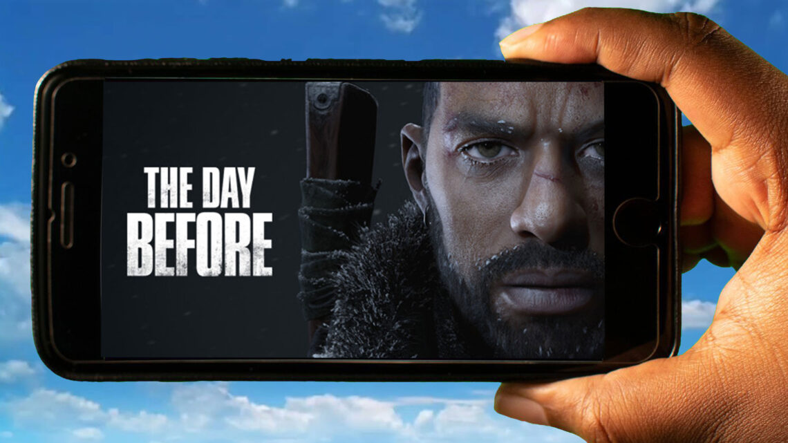 The Day Before Mobile – How to play on an Android or iOS phone?
