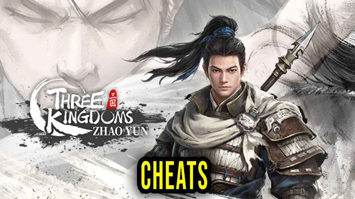 Three Kingdoms Zhao Yun – Cheats, Trainers, Codes