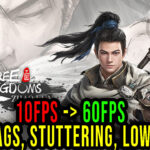 Three Kingdoms Zhao Yun - Lags, stuttering issues and low FPS - fix it!