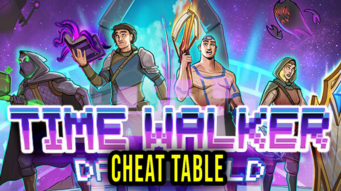 Time Walker: Dark World – Cheat Table for Cheat Engine