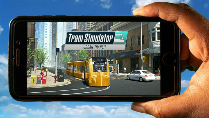 Tram Simulator Urban Transit Mobile – How to play on an Android or iOS phone?