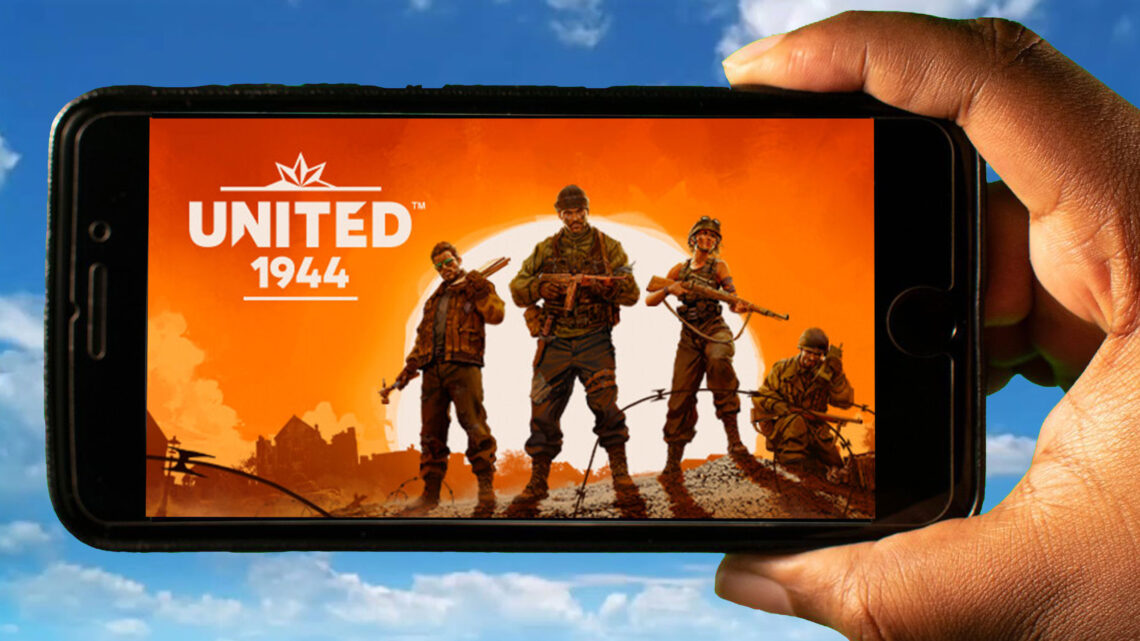 United 1944 Mobile – How to play on an Android or iOS phone?