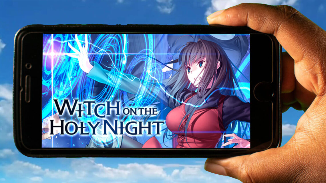 WITCH ON THE HOLY NIGHT Mobile – How to play on an Android or iOS phone?