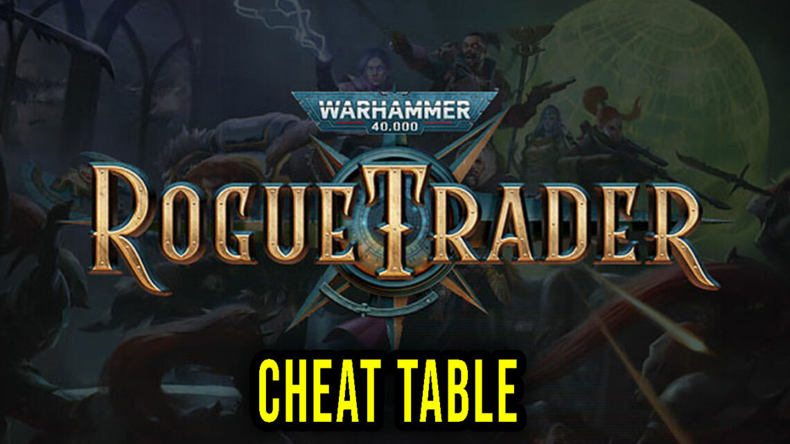 Warhammer 40,000: Rogue Trader – Cheat Table for Cheat Engine