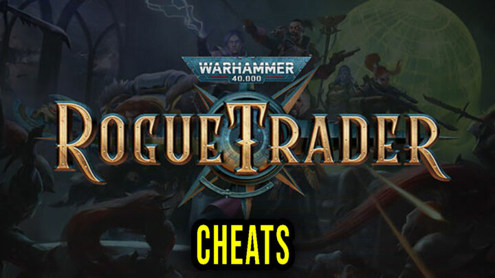 Warhammer 40,000: Rogue Trader – Cheats, Trainers, Codes
