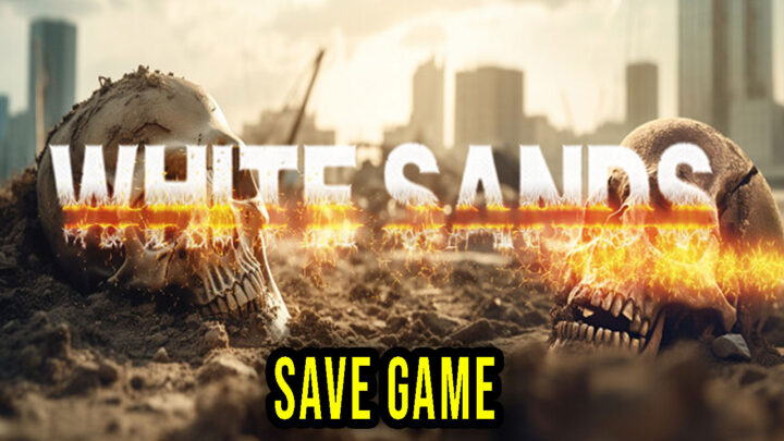 White Sands – Save Game – location, backup, installation