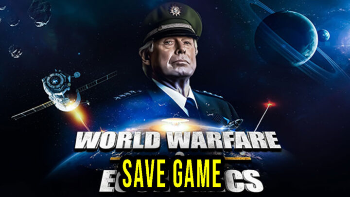 World Warfare & Economics – Save Game – location, backup, installation