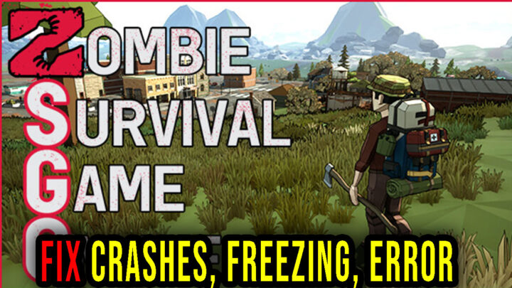 Zombie Survival Game Online – Crashes, freezing, error codes, and launching problems – fix it!
