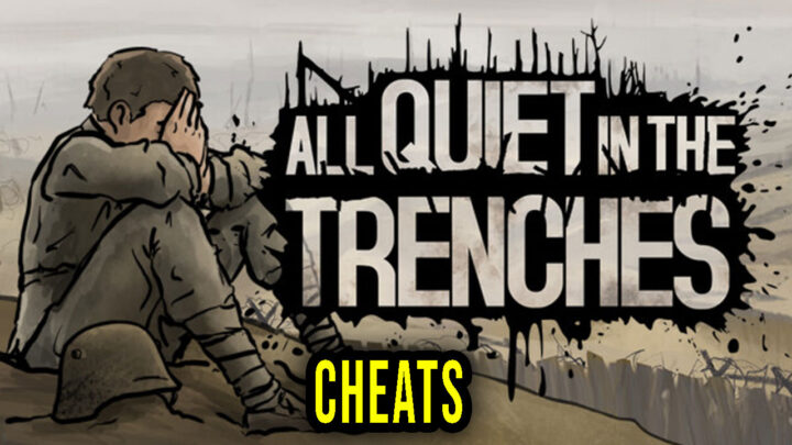 All Quiet in the Trenches – Cheats, Trainers, Codes