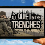 All Quiet in the Trenches Mobile
