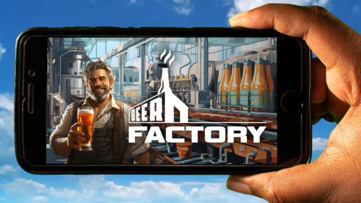 Beer Factory Mobile – How to play on an Android or iOS phone?