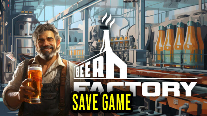 Beer Factory – Save Game – location, backup, installation